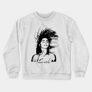 Rid Of Me ( PJ HARVEY VINTAGE ) Crewneck Sweatshirt